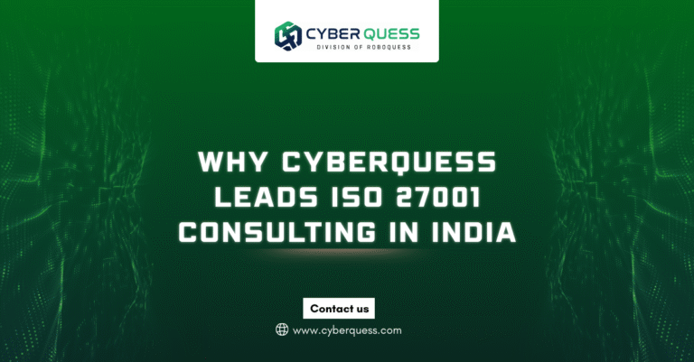 Why Cyberquess Leads ISO 27001 Consulting in India
