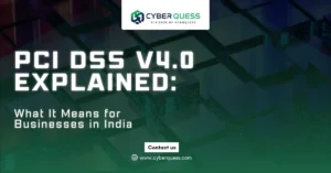 PCI DSS v4.0 explained for businesses in India highlighting payment card security compliance requirements, cybersecurity controls, and regulatory updates