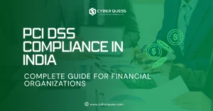 PCI DSS Compliance in India guide for financial organizations by CyberQuess